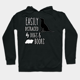 EASILY DISTRACTED BY DOGS & BOOKS Hoodie